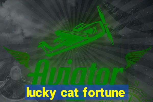 lucky cat fortune