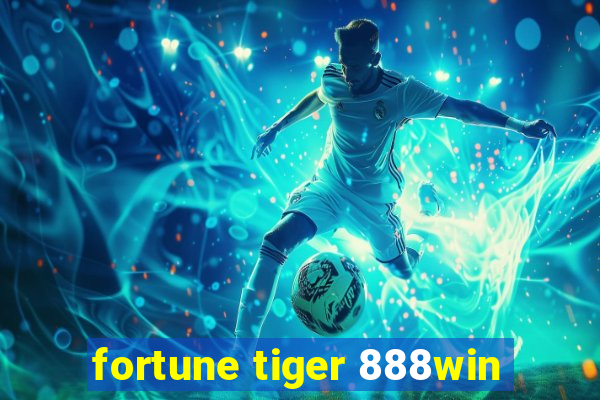 fortune tiger 888win