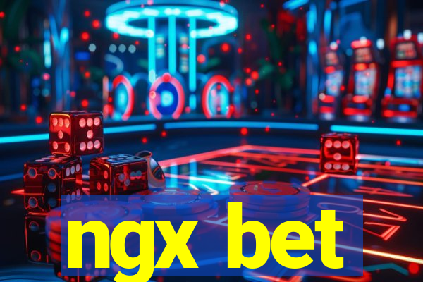 ngx bet