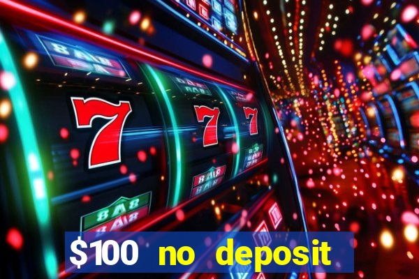 $100 no deposit casino bonus codes instant play