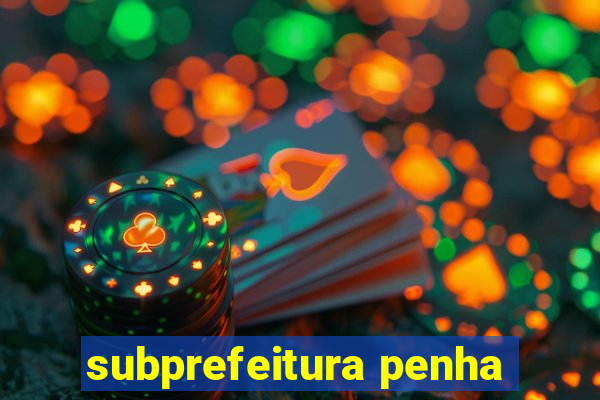 subprefeitura penha