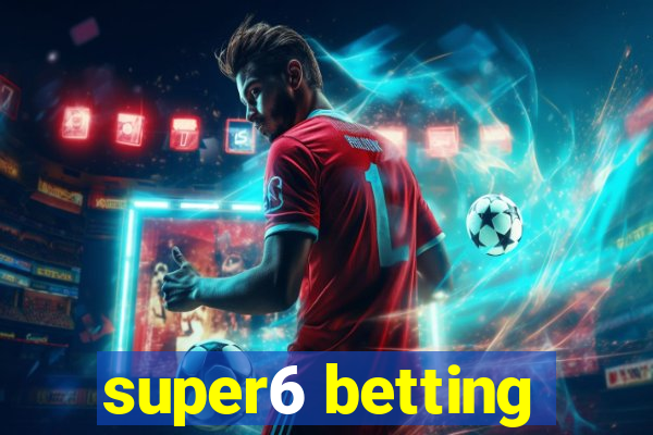 super6 betting