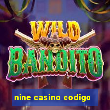 nine casino codigo