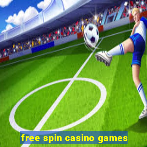 free spin casino games