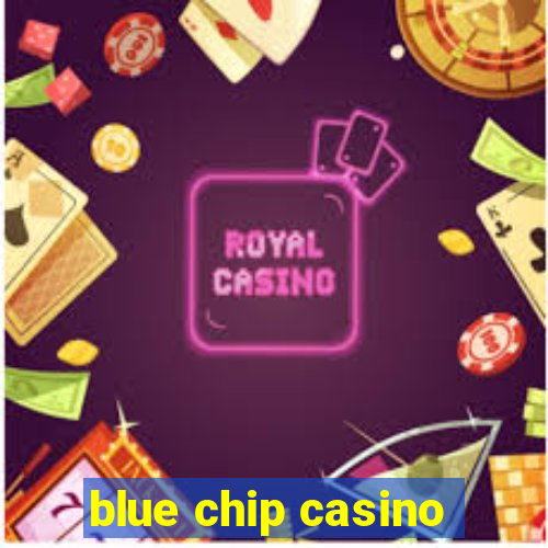 blue chip casino