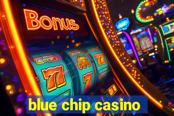 blue chip casino