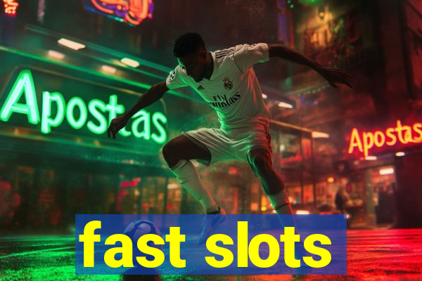 fast slots