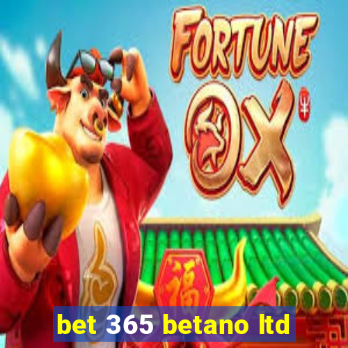 bet 365 betano ltd