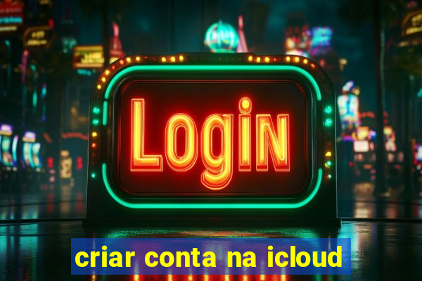 criar conta na icloud