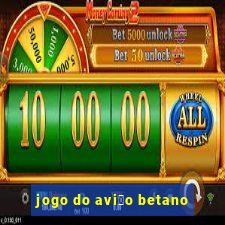 jogo do avi茫o betano