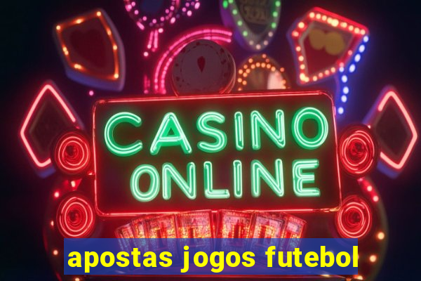 apostas jogos futebol