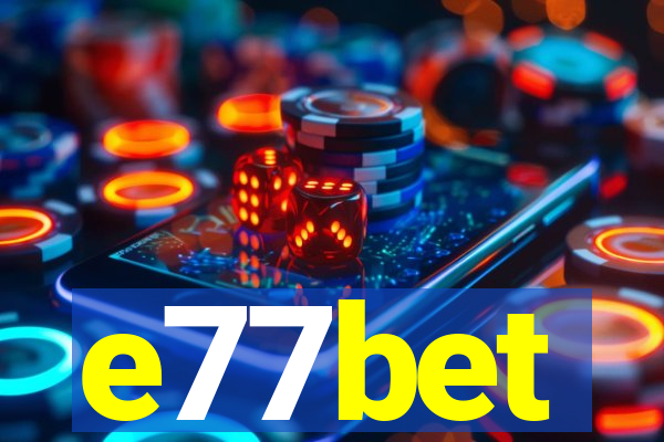 e77bet