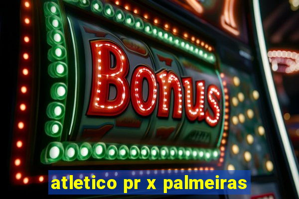 atletico pr x palmeiras