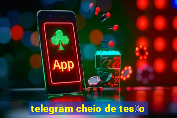 telegram cheio de tes茫o