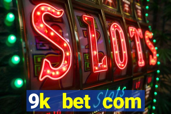 9k bet com register login