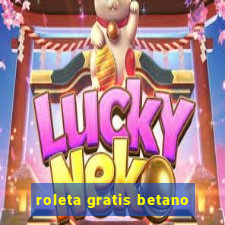 roleta gratis betano