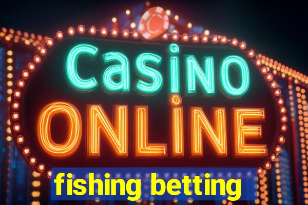 fishing betting