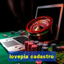 lovepix cadastro