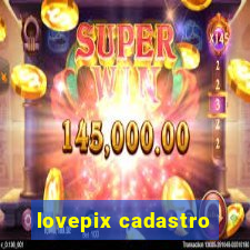 lovepix cadastro