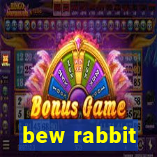 bew rabbit