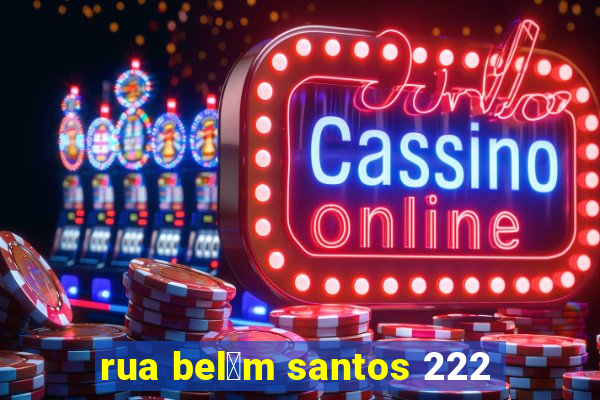 rua bel茅m santos 222