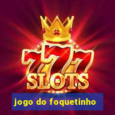 jogo do foquetinho