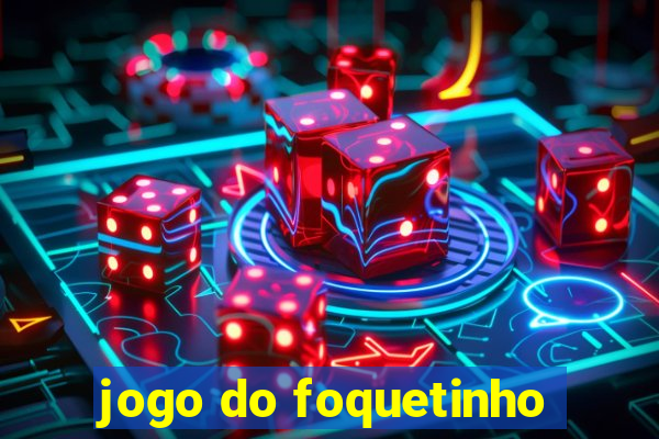 jogo do foquetinho