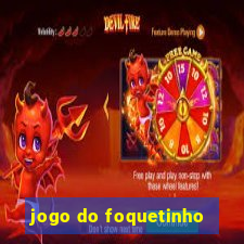 jogo do foquetinho