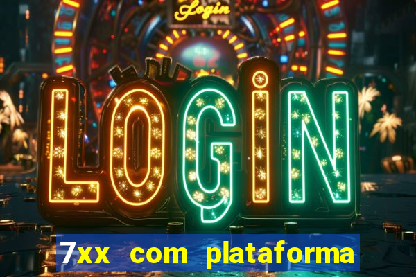 7xx com plataforma de jogos