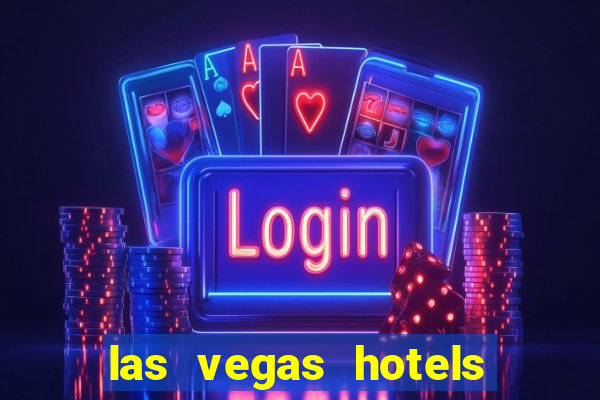 las vegas hotels and casino