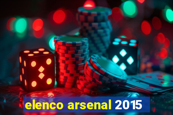 elenco arsenal 2015