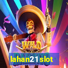 lahan21 slot