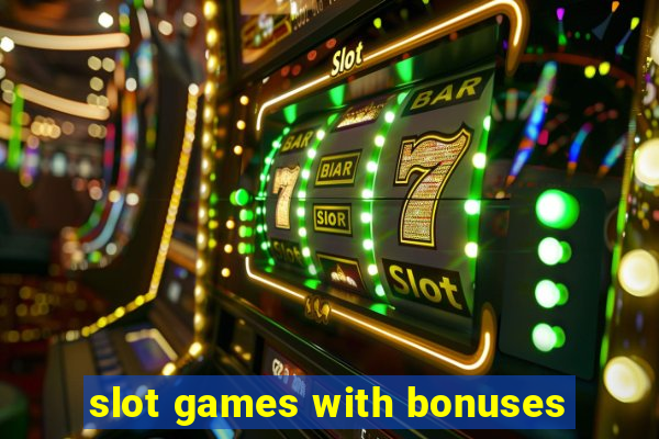 slot games with bonuses