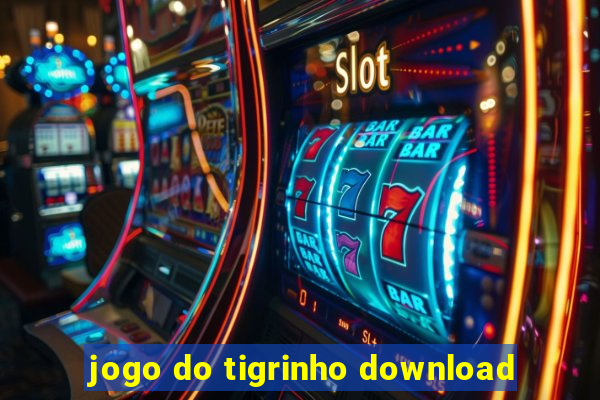 jogo do tigrinho download