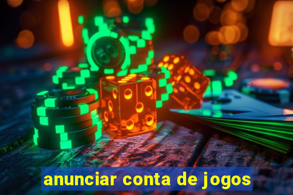 anunciar conta de jogos