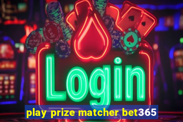 play prize matcher bet365