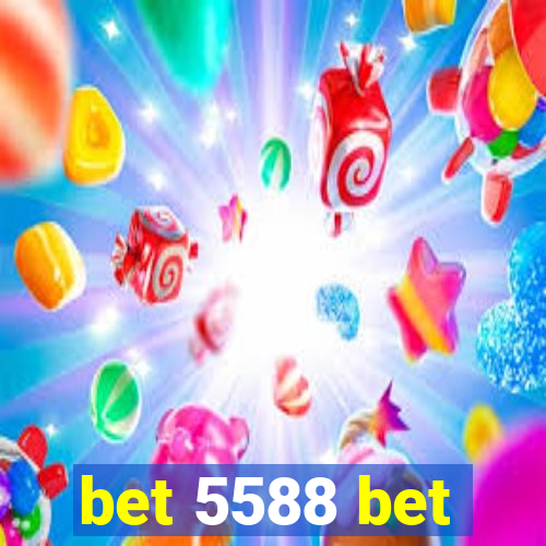 bet 5588 bet