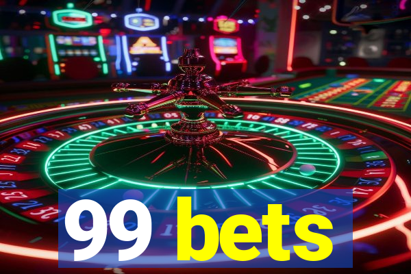 99 bets