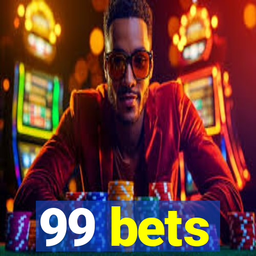 99 bets