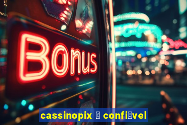 cassinopix 茅 confi谩vel