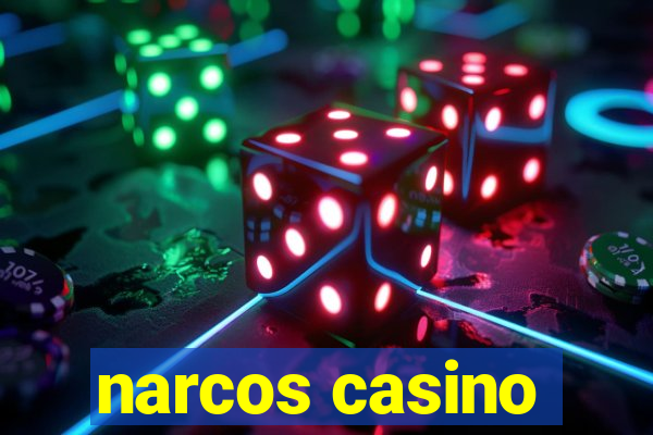 narcos casino