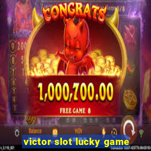 victor slot lucky game