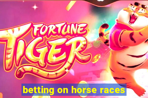 betting on horse races