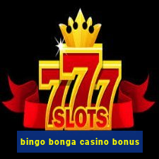 bingo bonga casino bonus