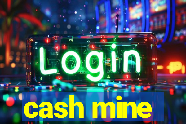 cash mine