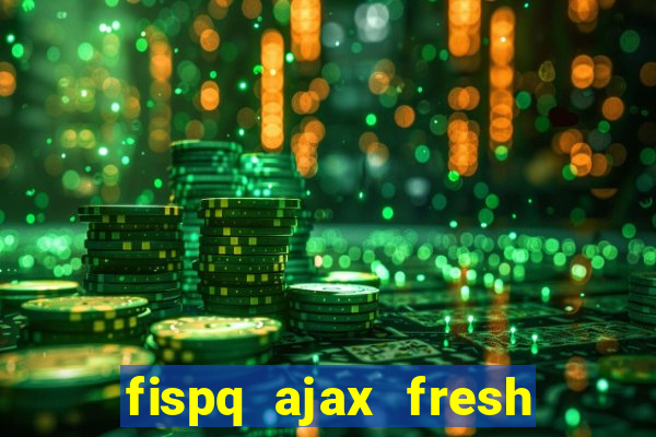 fispq ajax fresh limpeza profunda