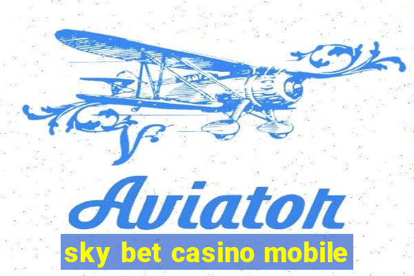 sky bet casino mobile