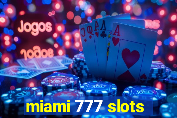 miami 777 slots