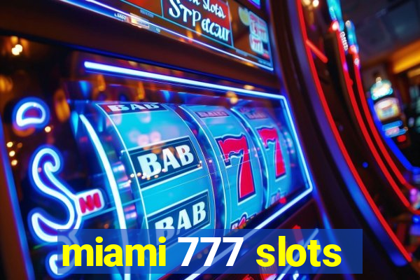 miami 777 slots