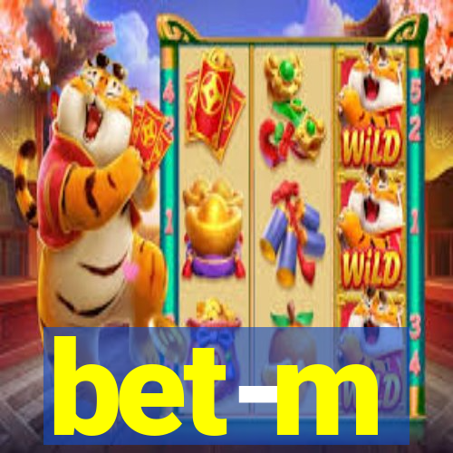 bet-m